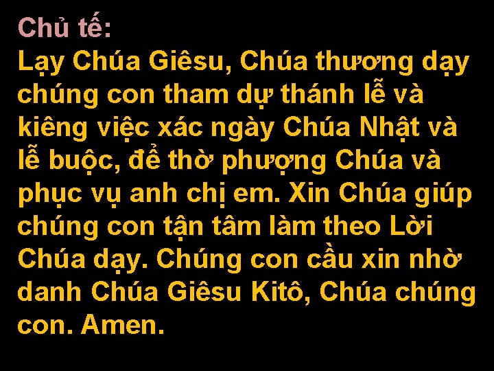 Chủ tế: Lạy Chúa Giêsu, Chúa thương dạy chúng con tham dự thánh lễ