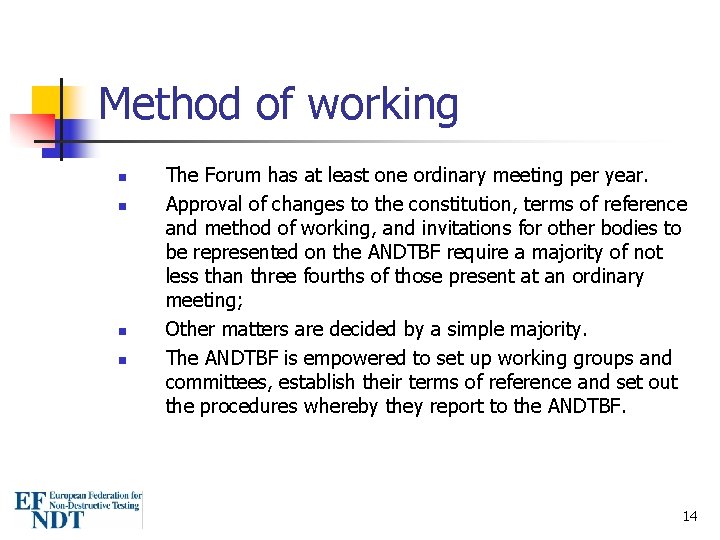 Method of working n n The Forum has at least one ordinary meeting per