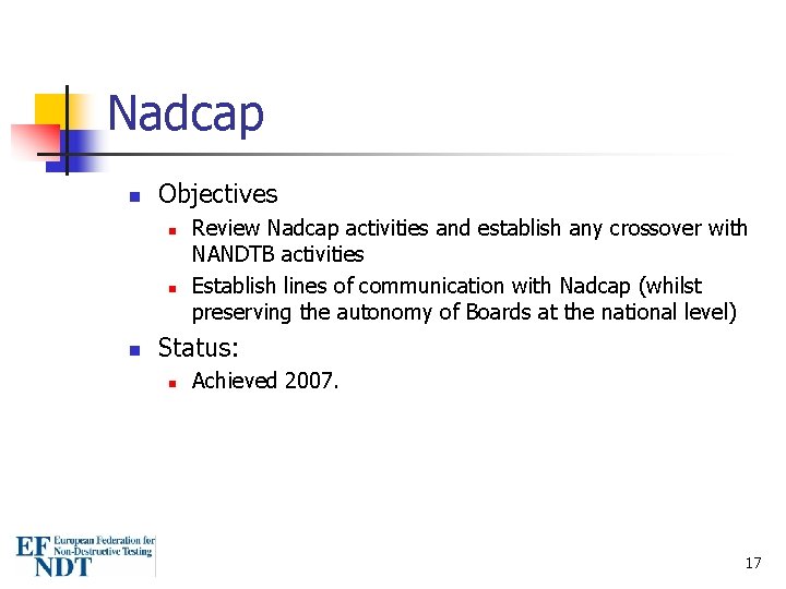 Nadcap n Objectives n n n Review Nadcap activities and establish any crossover with