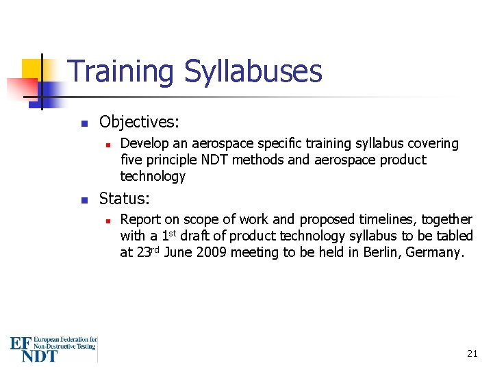 Training Syllabuses n Objectives: n n Develop an aerospace specific training syllabus covering five