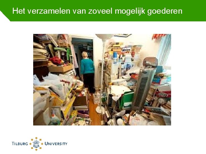 Het verzamelen van zoveel mogelijk goederen 