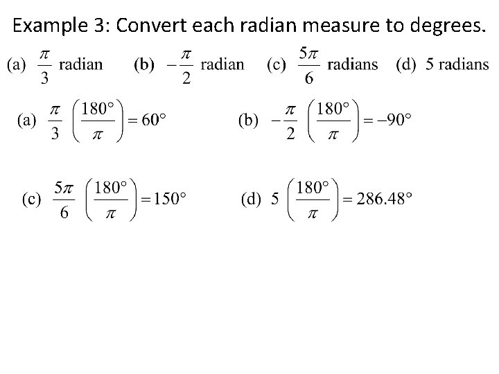 Example 3: Convert each radian measure to degrees. 