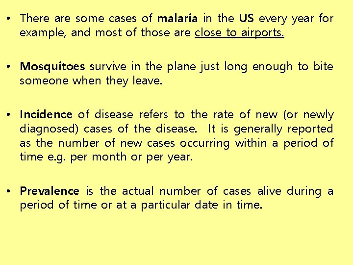  • There are some cases of malaria in the US every year for