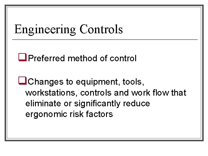 Industrial Ergonomics Weve identified the problems now what