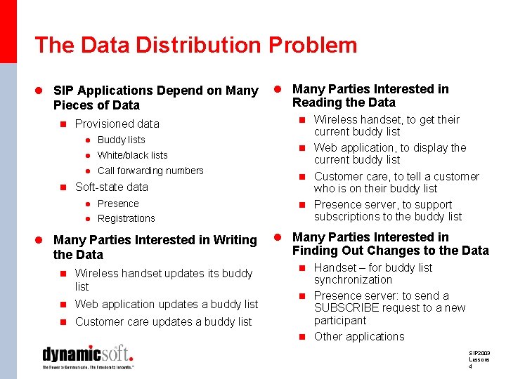 The Data Distribution Problem l SIP Applications Depend on Many Pieces of Data n