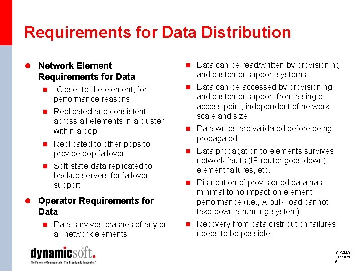 Requirements for Data Distribution l Network Element Requirements for Data n “Close” to the