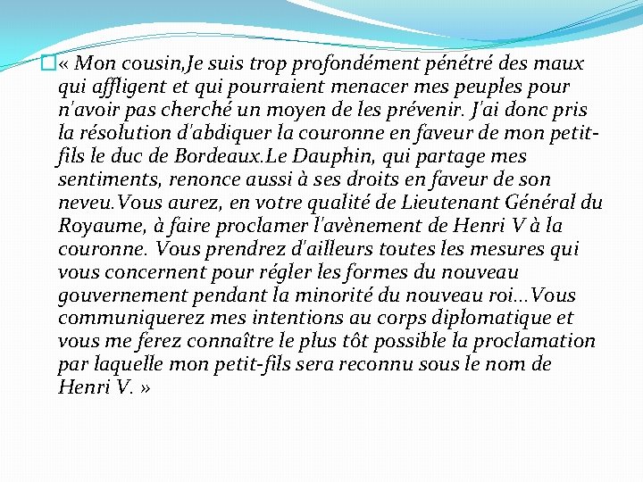 � « Mon cousin, Je suis trop profondément pénétré des maux qui affligent et