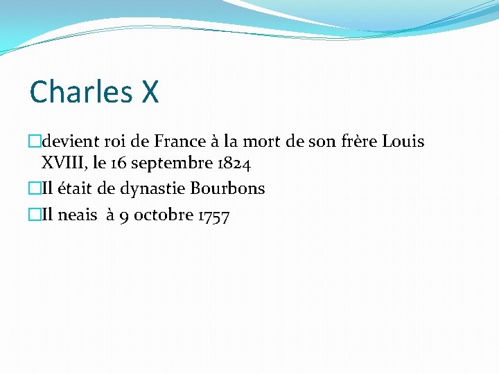 Charles X �devient roi de France à la mort de son frère Louis XVIII,