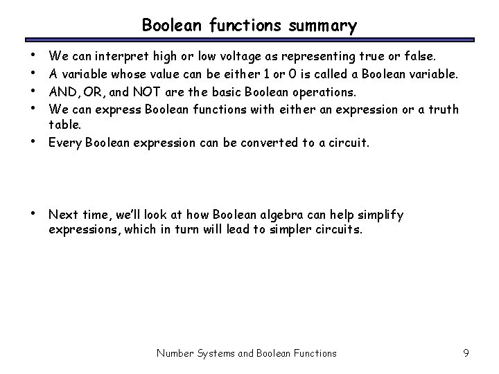 Boolean functions summary • • • We can interpret high or low voltage as