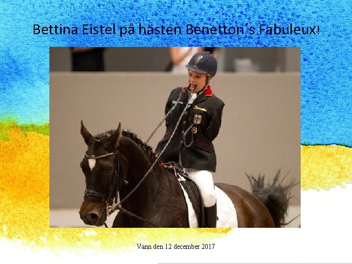 Bettina Eistel på hästen Benetton´s Fabuleux! Vann den 12 december 2017 