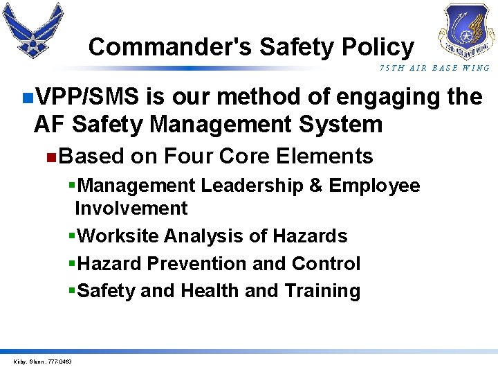 Commander's Safety Policy 75 TH AIR BASE WING n. VPP/SMS is our method of