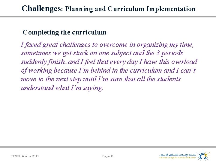 Challenges: Planning and Curriculum Implementation Completing the curriculum I faced great challenges to overcome