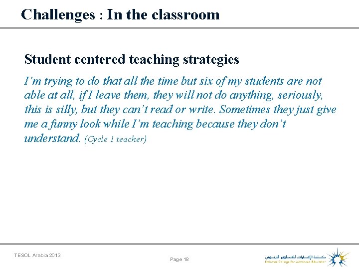 Challenges : In the classroom Student centered teaching strategies I’m trying to do that