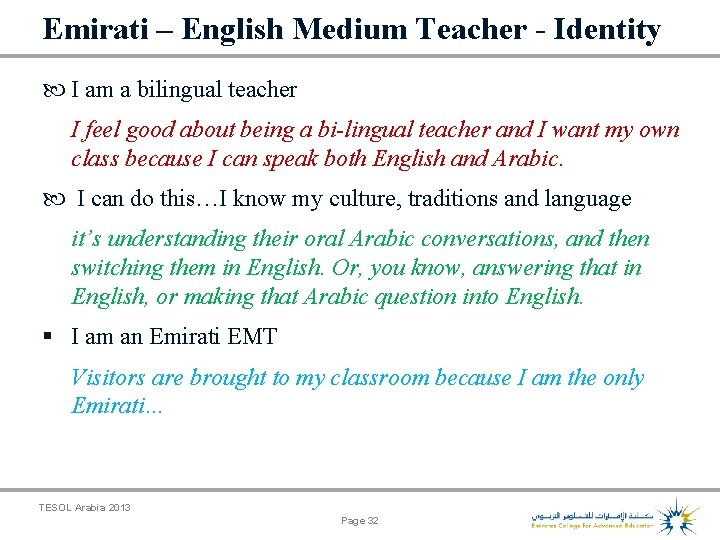 Emirati – English Medium Teacher - Identity I am a bilingual teacher I feel