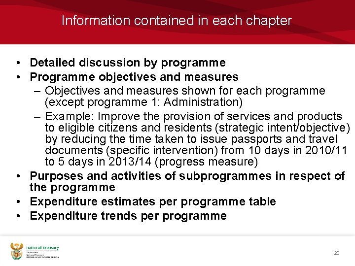 Information contained in each chapter • Detailed discussion by programme • Programme objectives and