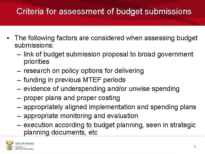 Criteria for assessment of budget submissions • The following factors are considered when assessing