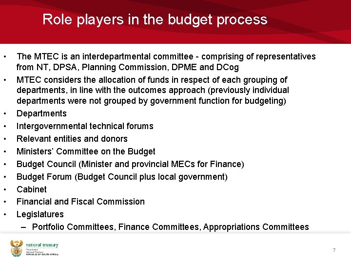 Role players in the budget process • • • The MTEC is an interdepartmental