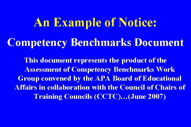 An Example of Notice: Competency Benchmarks Document This document represents the product of the