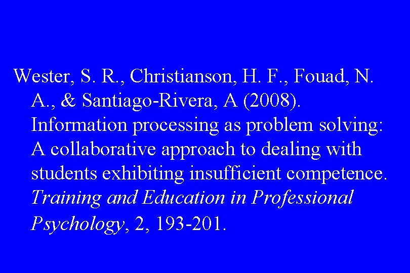 Wester, S. R. , Christianson, H. F. , Fouad, N. A. , & Santiago-Rivera,