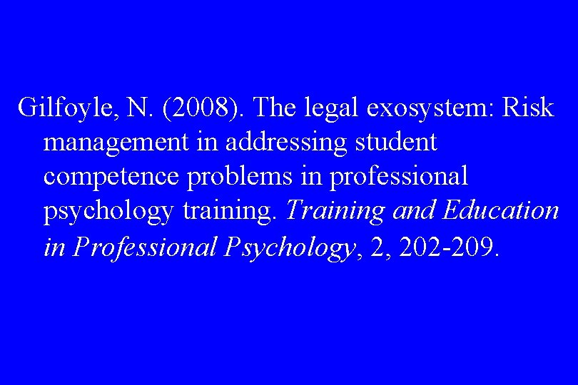 Gilfoyle, N. (2008). The legal exosystem: Risk management in addressing student competence problems in