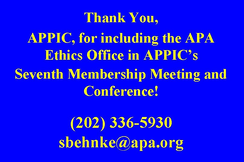 Thank You, APPIC, for including the APA Ethics Office in APPIC’s Seventh Membership Meeting