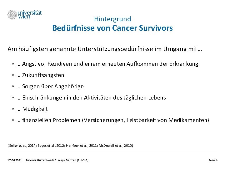 Hintergrund Bedürfnisse von Cancer Survivors Am häufigsten genannte Unterstützungsbedürfnisse im Umgang mit… ◦ …