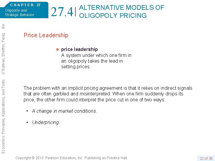 27. 4 ALTERNATIVE MODELS OF OLIGOPOLY PRICING Economics: Principles, Applications, and Tools O’Sullivan, Sheffrin,