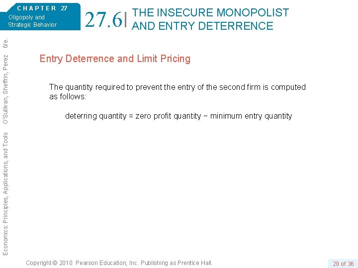 27. 6 THE INSECURE MONOPOLIST AND ENTRY DETERRENCE Entry Deterrence and Limit Pricing The