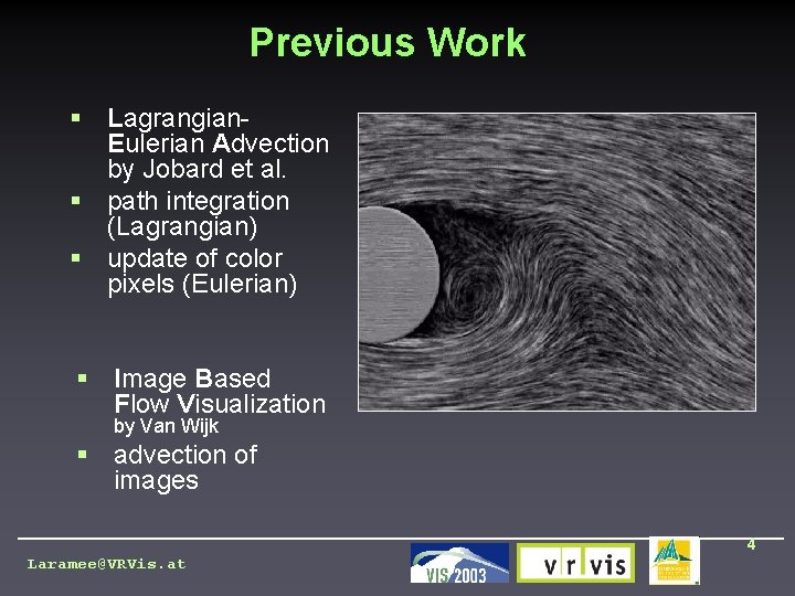 Previous Work § Lagrangian. Eulerian Advection by Jobard et al. § path integration (Lagrangian)