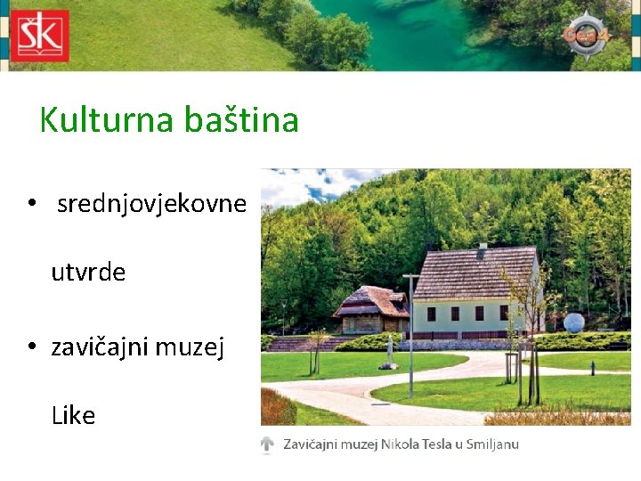 Kulturna baština • srednjovjekovne utvrde • zavičajni muzej Like 