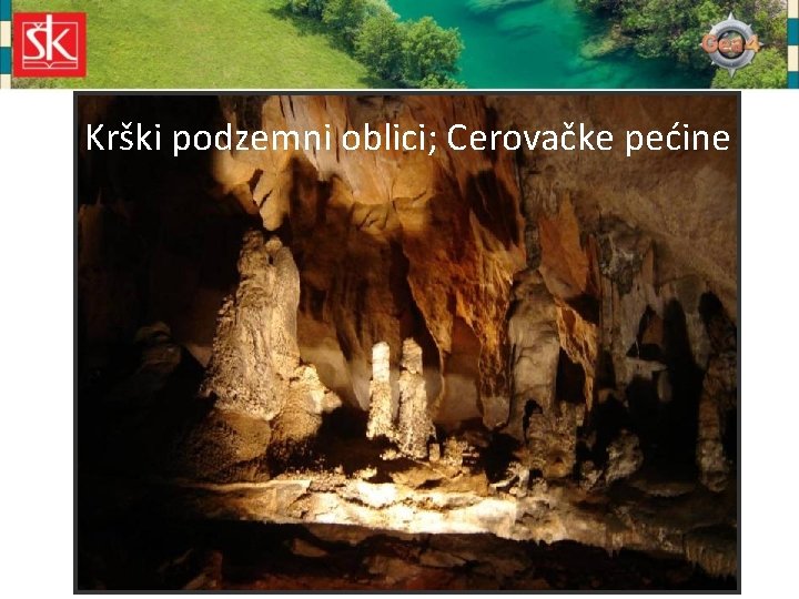 Krški podzemni oblici; Cerovačke pećine 