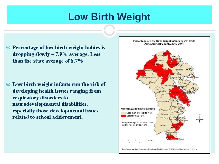 Low Birth Weight Percentage of low birth weight babies is dropping slowly – 7.