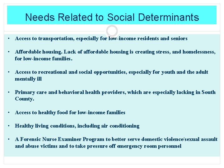 Needs Related to Social Determinants • Access to transportation, especially for low-income residents and