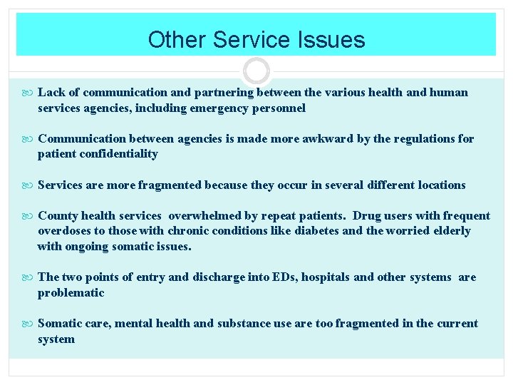 Other Service Issues Lack of communication and partnering between the various health and human