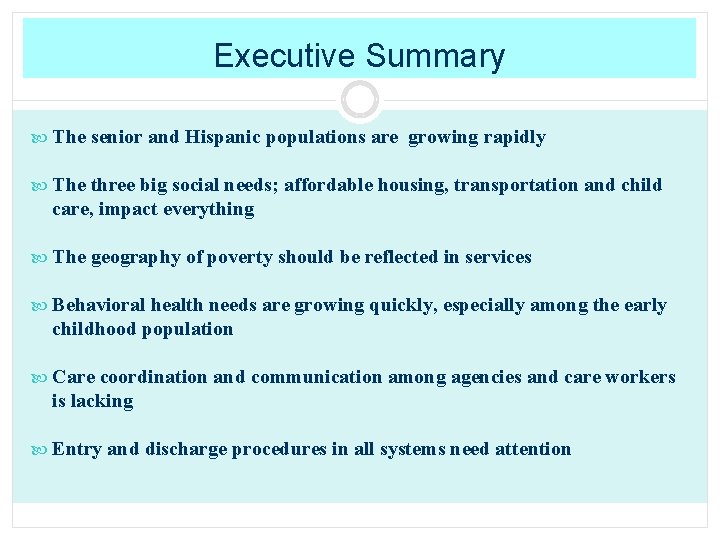 Executive Summary The senior and Hispanic populations are growing rapidly The three big social