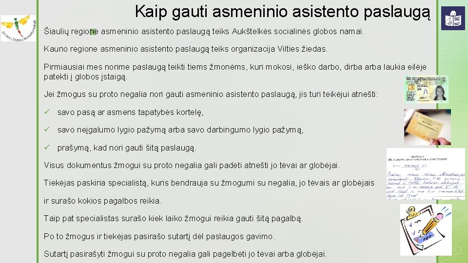 Kaip gauti asmeninio asistento paslaugą Šiaulių regione z asmeninio asistento paslaugą teiks Aukštelkės socialinės