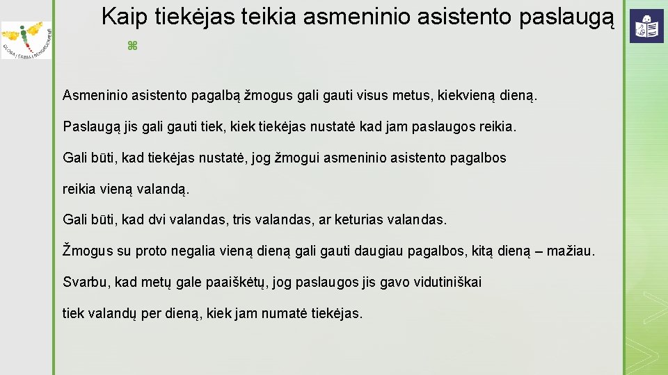 Kaip tiekėjas teikia asmeninio asistento paslaugą z Asmeninio asistento pagalbą žmogus gali gauti visus