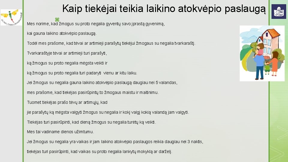 Kaip tiekėjai teikia laikino atokvėpio paslaugą z Mes norime, kad žmogus su proto negalia