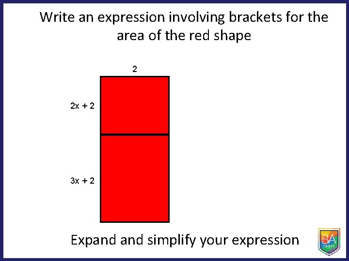 Write an expression involving brackets for the area of the red shape 2 2