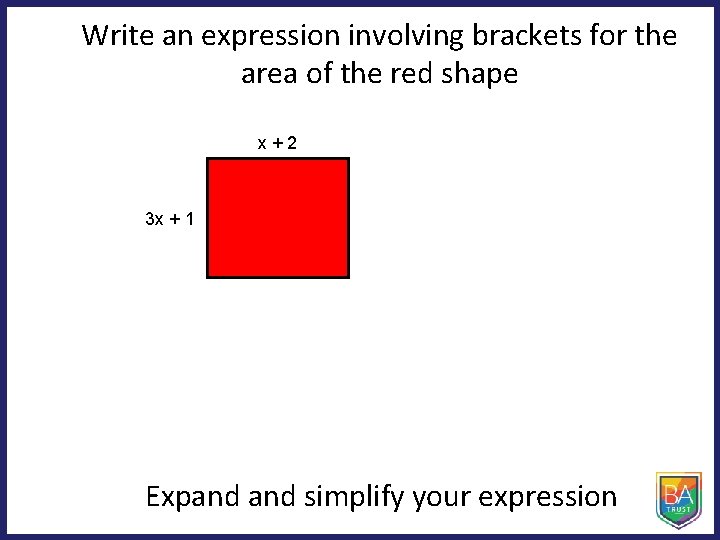 Write an expression involving brackets for the area of the red shape x+2 3