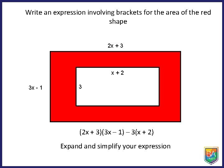 Write an expression involving brackets for the area of the red shape 2 x