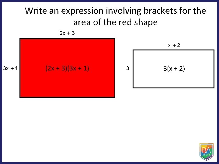 Write an expression involving brackets for the area of the red shape 2 x