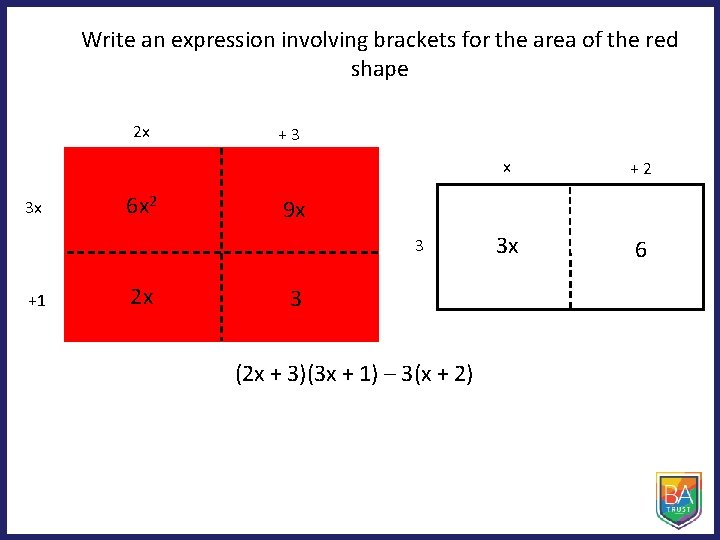 Write an expression involving brackets for the area of the red shape 2 x