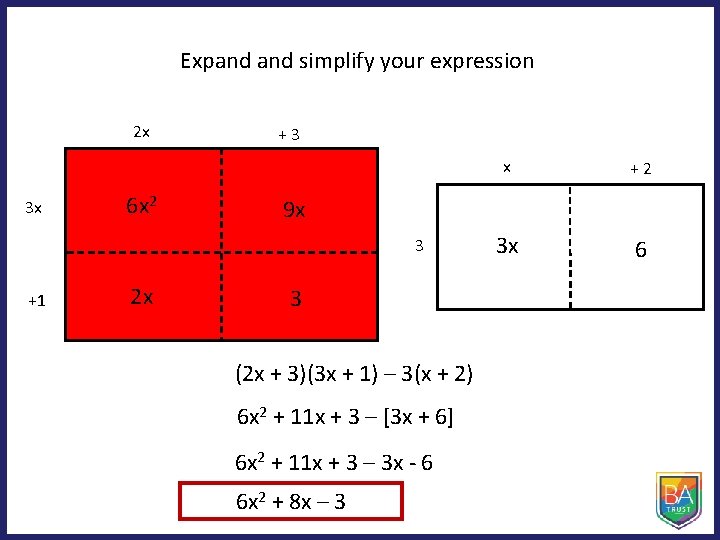 Expand simplify your expression 2 x 3 x 6 x 2 +3 2 x