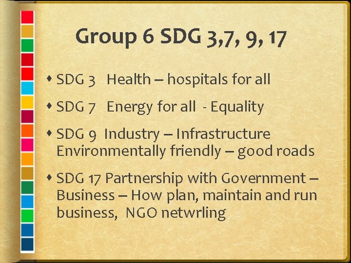 Group 6 SDG 3, 7, 9, 17 SDG 3 Health – hospitals for all