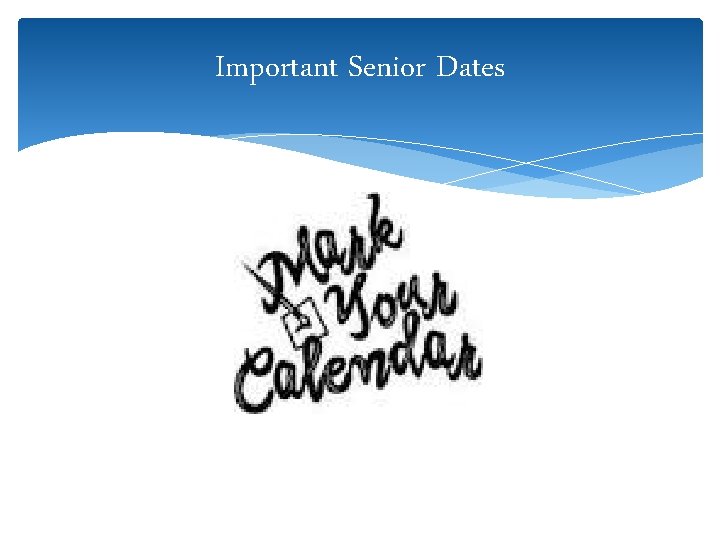 Important Senior Dates 