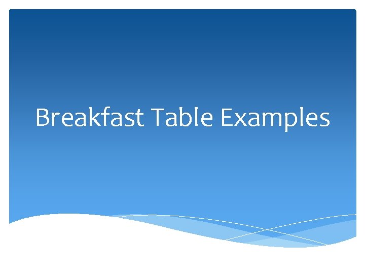 Breakfast Table Examples 