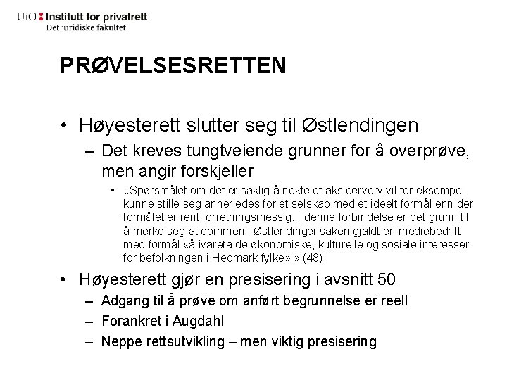 PRØVELSESRETTEN • Høyesterett slutter seg til Østlendingen – Det kreves tungtveiende grunner for å