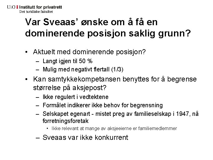 Var Sveaas’ ønske om å få en dominerende posisjon saklig grunn? • Aktuelt med