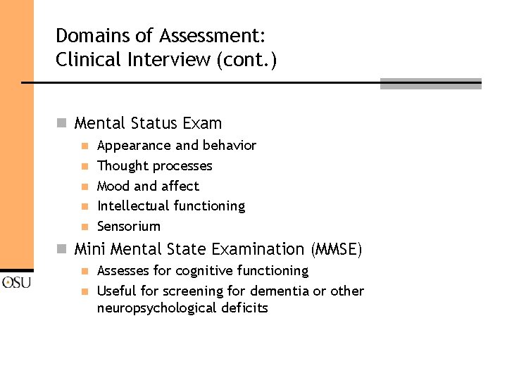 Domains of Assessment: Clinical Interview (cont. ) n Mental Status Exam n n n